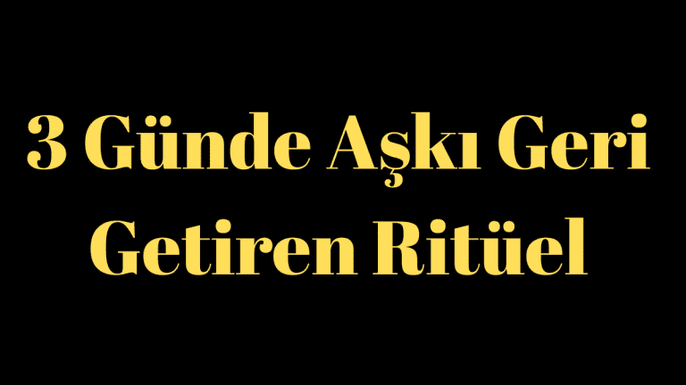 3 Günde Aşkı Geri Getiren Ritüel