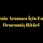 Sevgilinin Araması İçin En Etkili ve Denenmiş Ritüel