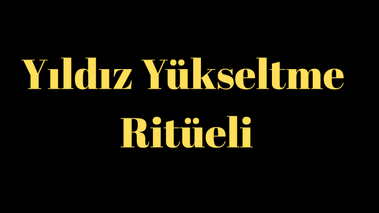 Yıldız Yükseltme Ritüeli