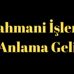 Rahmani İşlem Nedir?