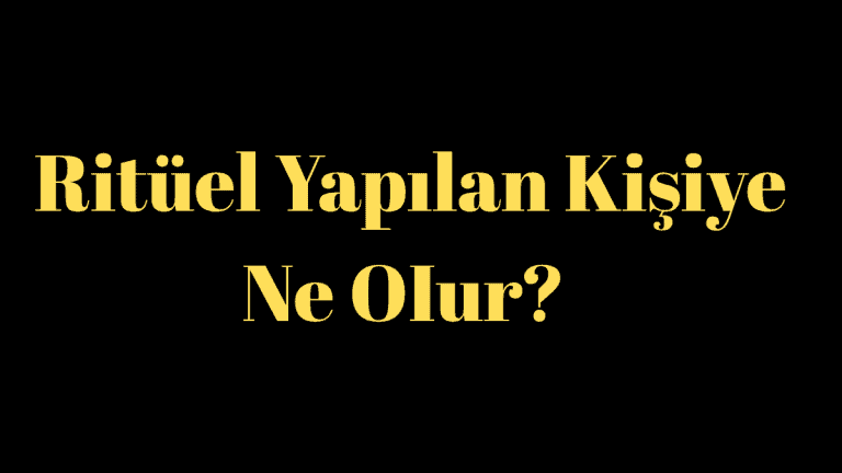 Ritüel Yapılan Kişiye Ne OIur?