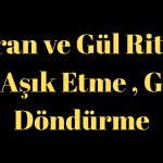 Safran ve Gül Ritüeli ile Aşık Etme , Geri Döndürme