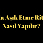 Tuzla Aşık Etme Ritüeli Nasıl Yapılır?