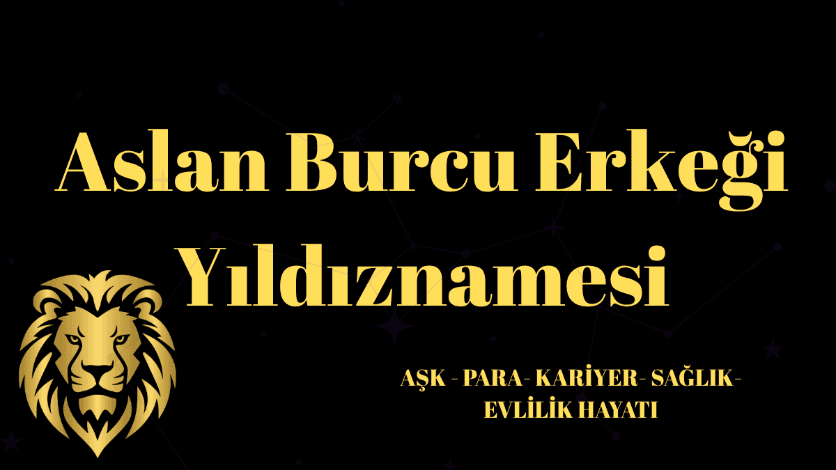 Aslan Burcu Erkeği Yıldıznamesi