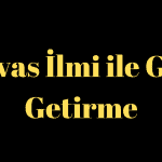 Havas İlmi ile Geri Getirme