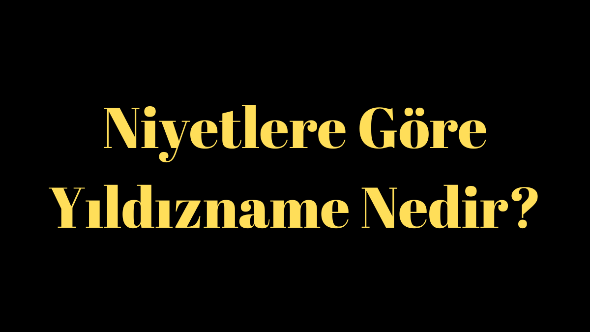 Niyetlere Göre Yıldızname