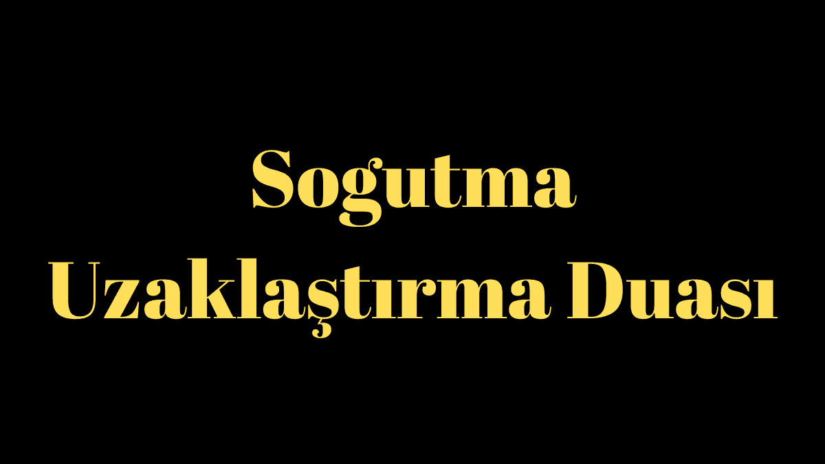 Soğutma Uzaklaştırma Duası
