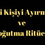 İki Kişiyi Ayırma Ritüeli