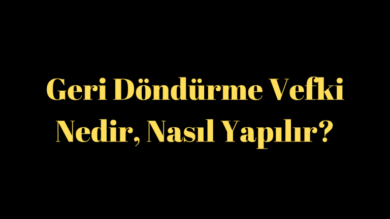 Geri Döndürme Vefki Nedir, Nasıl Yapılır?