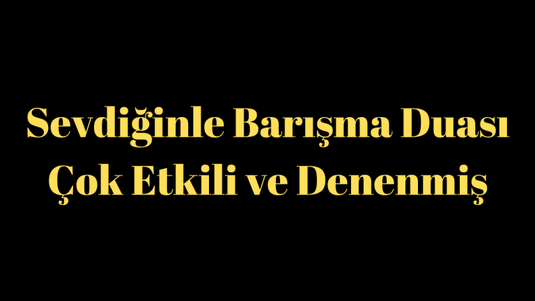 Sevdiğinle Barışma Duası